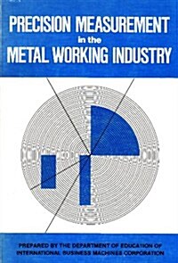 Precision Measurement in the Metal Working Industry: Revised Edition (Paperback)