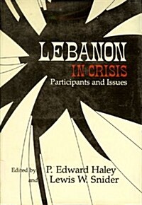 Lebanon in Crisis: Participants and Issues (Hardcover)