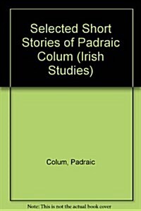 Selected Short Stories of Padraic Colum (Hardcover)