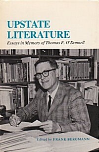 Upstate Literature: Essays in Memory of Thomas F. ODonnell (Paperback)