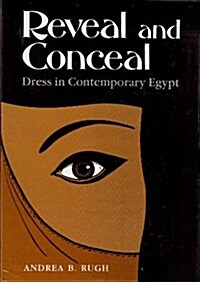 Reveal and Conceal: Dress in Contemporary Egypt (Hardcover)