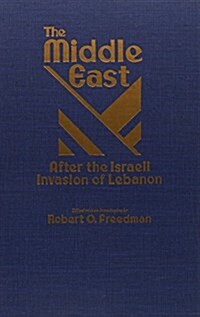 The Middle East After the Israeli Invasion of Lebanon (Hardcover)