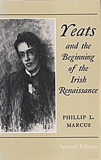 Yeats and the Beginning of the Irish Renaissance: Second Edition (Paperback, 2)