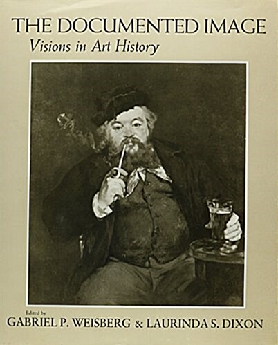 The Documented Image: Visions in Art History (Hardcover)
