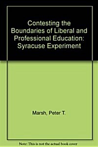 Contesting the Boundaries of Liberal and Professional Education (Paperback, 1st)