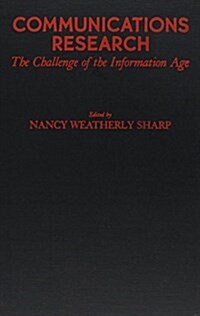 Communications Research: The Challenge of the Information Age (Hardcover)