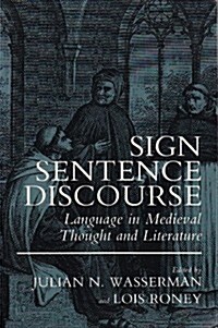 Sign, Sentence, Discourse: Language in Medieval Thought and Literature (Paperback)