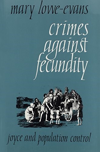 Crimes Against Fecundity: Joyce and Population Control (Hardcover)