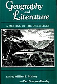 Geography & Literature: A Meeting of the Disciplines (Paperback)