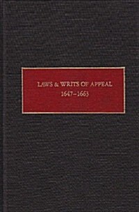 Laws and Writs of Appeal, 1647-1663 (Hardcover)