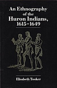 Ethnography of the Huron Indians: 1615-1649 (Paperback)