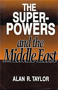 The Superpowers and the Middle East (Paperback)
