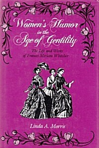 Womens Humor in the Age of Gentility (Hardcover)