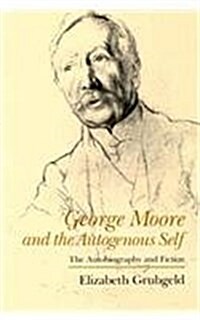 George Moore and the Autogenous Self (Hardcover)