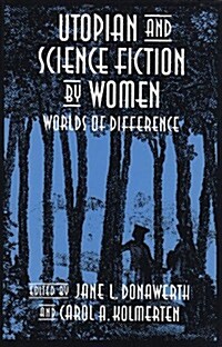 Utopian and Science Fiction by Women: Worlds of Difference (Paperback)