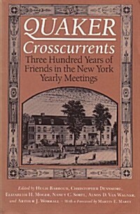Quaker Crosscurrents: Three Hundred Years of Friends in the New York Yearly Meetings (Paperback)