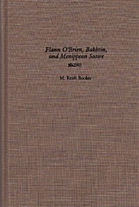 Flann OBrien, Bakhtin, and Menippean Satire (Hardcover)