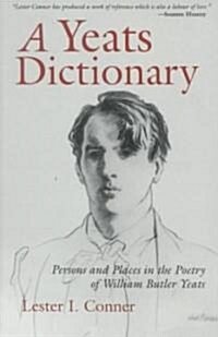 A Yeats Dictionary: Persons and Places in the Poetry of William Butler Yeats (Paperback, Revised)