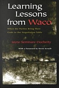 Learning Lessons from Waco: When the Parties Bring Their Gods to the Negotiation Table (Paperback)