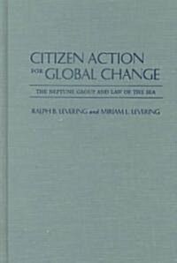 Citizen Action for Global Change: The Neptune Group and Law of the Sea (Hardcover)