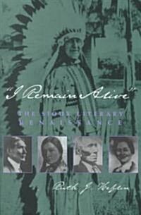 I Remain Alive: The Sioux Literary Renaissance (Hardcover)