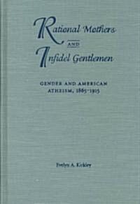 Rational Mothers and Infidel Gentlemen (Hardcover)