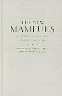 The New Mamluks: Egyptian Society and Modern Feudalism (Hardcover)