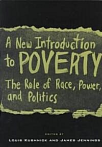 A New Introduction to Poverty: The Role of Race, Power, and Politics (Paperback)