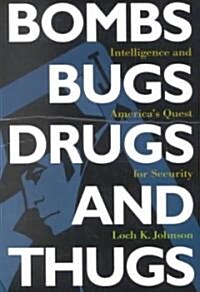 [중고] Bombs, Bugs, Drugs, and Thugs: Intelligence and America‘s Quest for Security (Paperback, Revised)