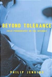 Beyond Tolerance: Child Pornography on the Internet (Hardcover)