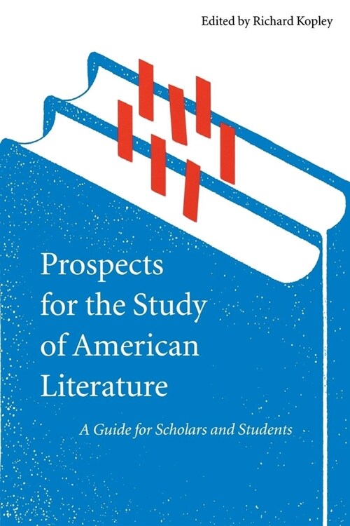 Prospects for the Study of American Literature: A Guide for Scholars and Students (Hardcover)