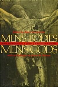 Mens Bodies, Mens Gods: Male Identities in a (Post) Christian Culture (Paperback)