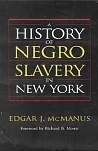 A History of Negro Slavery in New York (Paperback)