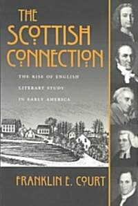 The Scottish Connection: The Rise of English Literary Study in Early America (Paperback)