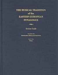 Musical Tradition of the Eastern European Synagogue: Volume 1: History and Definition (Hardcover)