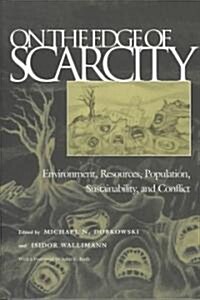 On the Edge of Scarcity: Environment, Resources, Population, Sustainability, and Conflict (Paperback, 2)