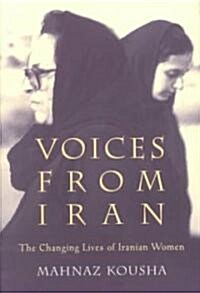 Voices from Iran: The Changing Lives of Iranian Women (Paperback)