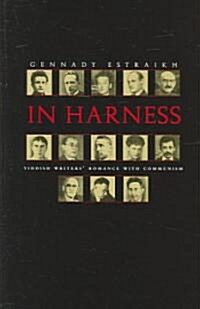 In Harness: Yiddish Writers Romance with Communism (Hardcover)