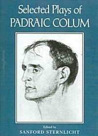 Selected Plays of Padraic Colum (Paperback)