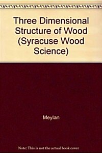 Three-Dimensional Structure of Wood: A Scanning Electron Microscope Study (Paperback)