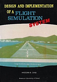 Design and Implementation of a Flight Simulation System (Paperback)