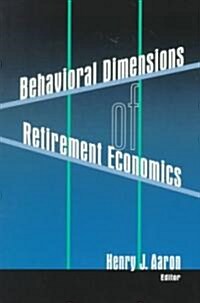 Behavioral Dimensions of Retirement Economics (Paperback)