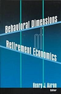 Behavioral Dimensions of Retirement Economics (Hardcover)