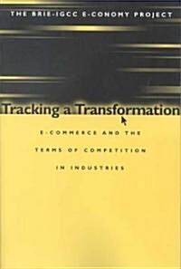Tracking a Transformation: E-Commerce and the Terms of Competition in Industries (Paperback)