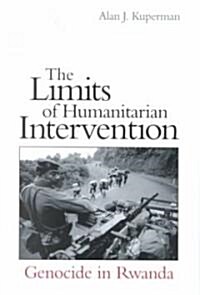 The Limits of Humanitarian Intervention: Genocide in Rwanda (Hardcover)