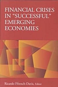 Financial Crises in Successful Emerging Economies (Paperback)