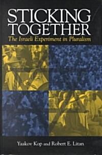 Sticking Together: The Israeli Experiment in Pluralism (Hardcover)