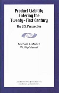 Product Liability Entering the Twenty-First Century: The U.S. Perspective (Paperback)