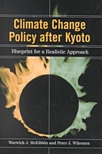 Climate Change Policy After Kyoto: Blueprint for a Realistic Approach (Hardcover)