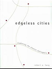 Edgeless Cities: Exploring the Elusive Metropolis (Paperback)